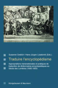 Traduire l'encyclopédisme (Saarbrücker Beiträge zur Vergleichenden Literatur- und Kulturwissenschaft 95) （2024. 270 S. 23.5 cm）
