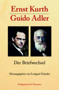 Ernst Kurth - Guido Adler : Der Briefwechsel （2024. 200 S. 235 mm）