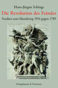 Die Revolution des Feindes : Studien zum Ideenkrieg 1914 gegen 1789 （2024. 440 S. 235 mm）