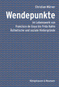 Wendepunkte : im Lebenswerk von Francisco de Goya bis Frida Kahlo. Ästhetische und soziale Hintergründe. Zahlreiche farbige Abbildungen （2024. 156 S. 20.5 cm）