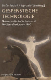 Gespenstische Technologie : Neoromantische Technik- und Medienreflexion um 1900 （2025. 360 S. 23.5 cm）