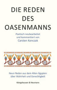 Die Reden des Oasenmanns : Neun Reden aus dem Alten Ägypten über Wahrheit und Gerechtigkeit （2024. 200 S. 225 mm）