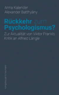 Rückkehr zum Psychologismus? : Zur Aktualität von Viktor Frankls Kritik an Alfried Längle （2024. 120 S. 225 mm）