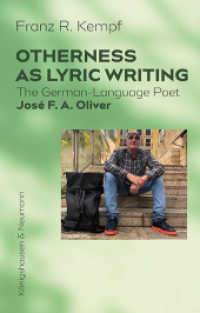 Otherness as Lyric Writing : The German-Language Poet José F. A. Oliver （2024. 256 S. 23.5 cm）