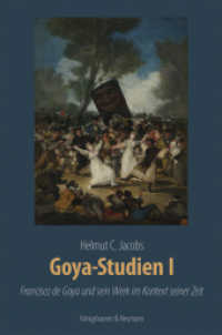 Goya-Studien I : Francisco de Goya und sein Werk im Kontext seiner Zeit. Zahlreiche farbige Abbildungen (Meisterwerke der spanischen Kunst im Kontext ihrer Zeit 10) （2024. 816 S. 23.5 cm）
