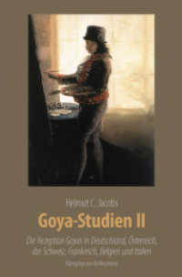 Goya-Studien II : Die Rezeption Goyas in Deutschland, Österreich, der Schweiz, Frankreich, Belgien und Italien. Zahlreiche farbige Abbildungen (Meisterwerke der spanischen Kunst im Kontext ihrer Zeit 11) （2024. 748 S. 235 mm）