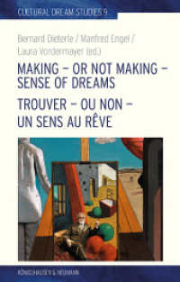 Making - or Not Making - Sense of Dreams. Trouver - ou non - un sens au rêve (Cultural Dream Studies / Kulturwissenschaftliche Traumstudien 9) （2024. 480 S. 23.5 cm）