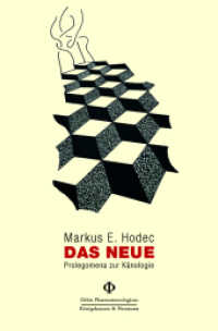 Das Neue : Prolegomena zur Känologie (Orbis Phaenomenologicus Studien 64) （2025. 394 S. 23.5 cm）