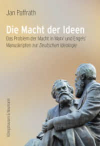 Die Macht der Ideen : Das Problem der Macht in Marx' und Engels' Manuskripten zur Deutschen Ideologie (Epistemata - Würzburger wissenschaftliche Schriften 630) （2024. 470 S. 23.5 cm）