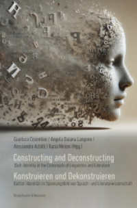Constructing and Deconstructing. Konstruieren und Dekonstruieren : (Self)-Identity at the Crossroads of Linguistics and Literature. (Selbst-)Identität im Spannungsfeld von Sprach- und Literaturwissenschaft （2025. 184 S. 23.5 cm）