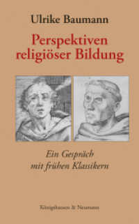 Perspektiven religiöser Bildung : Ein Gespräch mit frühen Klassikern （2024. 564 S. 23.5 cm）