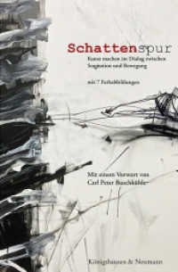 Schattenspur : Kunst machen im Dialog zwischen Stagnation und Bewegung. Mit 7 Farbabbildungen （2024. 104 S. 22.5 cm）