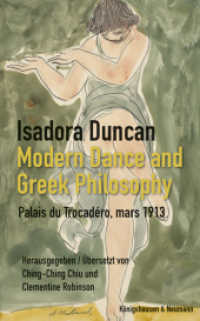 Modern Dance and Greek Philosophy : Palais du Trocadéro, mars 1913 （2025. 110 S. 22.5 cm）