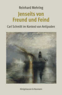 Jenseits von Freund und Feind : Carl Schmitt im Kontext von Antipoden （2025. 328 S. 23.5 cm）