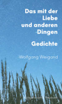 Das mit der Liebe und anderen Dingen : Gedichte （2025. 214 S. 22.5 cm）
