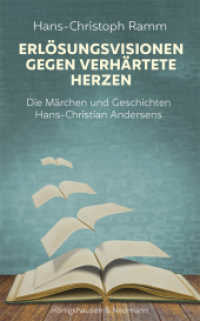 Erlösungsvisionen gegen verhärtete Herzen : Die Märchen und Geschichten Hans-Christian Andersens （2025. 180 S. 22.5 cm）