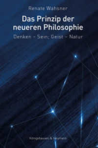 Das Prinzip der neueren Philosophie : Denken - Sein : Geist - Natur