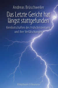 Das letzte Gericht hat l&auml;ngst stattgefunden : Kernbotschaften des Fr&uuml;hchristentums und ihre Verf&auml;lschungen