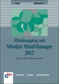 Mindmapping mit Mindjet MindManager 2012 : Lernen - Üben - Anwenden (Das Einsteigerseminar)