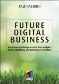 Future Digital Business : Wie Business Intelligence und Web Analytics 