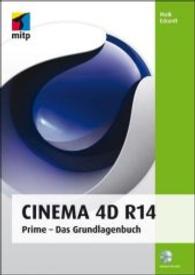 Cinema 4D R14， m. DVD-ROM : Prime - Das Grundlagenbuch (mitp Grafik)