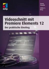 Videoschnitt mit Premiere Elements 12 : Der praktische Einstieg