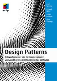Design Patterns : Entwurfsmuster als Elemente wiederverwendbarer objektorientierter Software (mitp Professional) （2015. 2015. 480 S. m. Abb. 240 mm）
