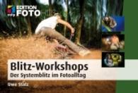 Blitz-Workshops : Der Systemblitz im Fotoalltag (Edition FotoHits)