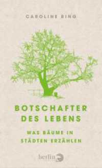 Botschafter des Lebens : Was Bäume in Städten erzählen （2. Aufl. 2020. 256 S. 30 Abb. 195.00 mm）