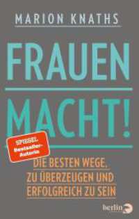 FrauenMACHT! : Die besten Wege, zu überzeugen und erfolgreich zu sein | Karrieretipps für Frauen （2021. 176 S. 205.00 mm）