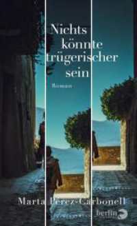 Nichts könnte trügerischer sein : Roman | Ein brillantes Debüt über Verrat, Schuld und die Macht des Erzählens （Auflage. 2025. 224 S. 1 Abb. 210.00 mm）