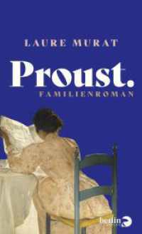 Proust. Familienroman : wie man seine Familie mit Hilfe von Marcel Prousts »Suche nach der verlorenenen Zeit« überlebt （Auflage. 2025. 304 S. 210.00 mm）