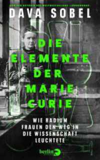 Die Elemente der Marie Curie : Wie Radium Frauen den Weg in die Wissenschaft leuchtete | Von der Autorin des Weltbestsellers »Längengrad« （1. Auflage. 2025. 384 S. Mit zahlreichen Abbildungen und 4C-Bildtafelt）