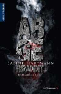 Abgebrannt (Hildesheim-Krimi) （2014. 320 S. 19 cm）