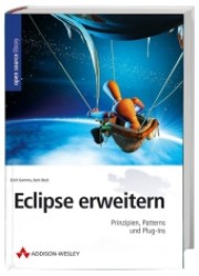 Eclipse erweitern : Prinzipien, Patterns und Plug-Ins (Open Source Library) （2004. 402 S. m. Abb. 24,5 cm）