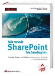 Microsoft SharePoint-Technologien : Planung, Design und Implementierung von Windows SharePoint Services und SharePoint Portal Server (net.com) （2006. 608 S. m. zahlr. Abb. 24,5 cm）