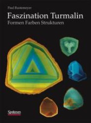 Faszination Turmalin : Formen - Farben - Strukturen -- Hardback (German Language Edition)