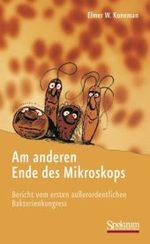 Am Anderen Ende Des Mikroskops : Bericht Vom Ersten Auaerordentlichen Bakterienkongress
