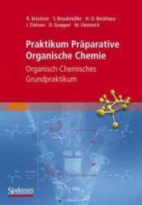 Praktikum Präparative Organische Chemie. Bd. Organisch-chemisches Grundpraktikum （2008. XIV, 394 S. m. zahlr. Abb. 25 cm）