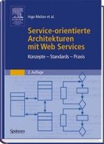 Service-orientierte Architekturen mit Web Services （4. Aufl. 2010. xxxiv, 382 S. XXXIV, 382 S. 84 Abb. 240 mm）
