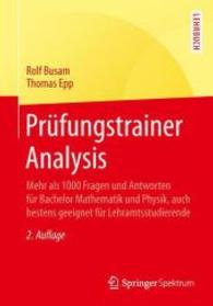 Prüfungstrainer Analysis : 1000 Fragen und Antworten für Bachelor und Vordiplom （2008. VIII, 373 S. m. Abb. 24 cm）