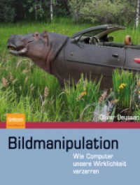 Bildmanipulation : Wie Computer unsere Wirklichkeit verzerren (Spektrum Sachbuch) （2007. IX, 185 S. m. meist 130 Farbabb. 23,5 cm）