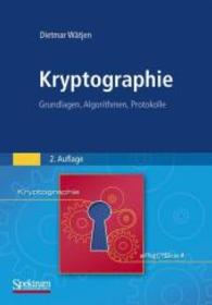 Kryptographie : Grundlagen, Algorithmen, Protokolle (Spektrum Lehrbuch) （2. Aufl. 2008. xii, 344 S. 35 SW-Abb., 22 Tabellen. 242 mm）