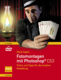 Fotomontagen mit Photoshop CS3, m. DVD-ROM : Tricks und Tipps für die kreative Gestaltung （4. Aufl. 2008. VIII, 408 S. m. zahlr. Farbabb. 25 cm）