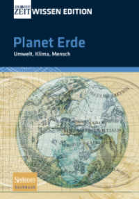 Planet Erde : Umwelt, Klima, Mensch (ZEIT Wissen Edition Bd.2) （2008. IX, 302 S. m. meist farb. Abb. u. Tab. 25 cm）