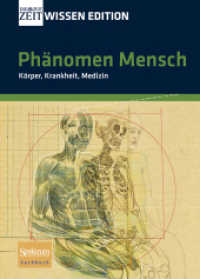 Phänomen Mensch : Körper, Krankheit, Medizin (ZEIT Wissen Edition) （2008. IX, 294 S. m. meist farb. Abb. u. Tab. 24,5 cm）