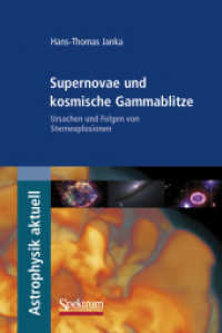 Supernovae und kosmische Gammablitze : Ursachen und Folgen von Sternexplosionen (Astrophysik aktuell) （2011）