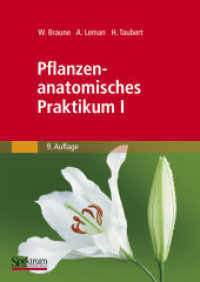 Pflanzenanatomisches Praktikum Bd.1 : Zur Einf&uuml;hrung in die Anatomie der Vegetationsorgane der Samenpflanzen （9. Aufl. 2009. ii, 368 S. II, 368 S. 119 Abb. 240 mm）