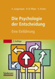 Die Psychologie der Entscheidung : Eine Einführung （3. Aufl. 2010. XIV, 482 S. 80 SW-Abb. 240 mm）