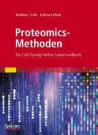 Proteomics-Methoden : Ein Cold Spring Harbor Laborhandbuch （2010. 2010. viii, 228 S. 100 SW-Abb., 20 Farbabb. 260 mm）